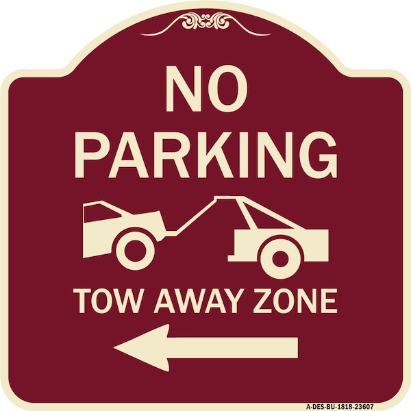 Signmission No Parking Tow-Away Zone W/ Left Arrow Heavy-Gauge Aluminum Sign, 18" x 18", BU-1818-23607 A-DES-BU-1818-23607 - main
